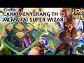 CARA MENYERANG TH 14 MEMAKAI SUPER WIZARD COC