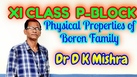 CLASS XI P-BLOCK-1 : Physical Properties of Boron family