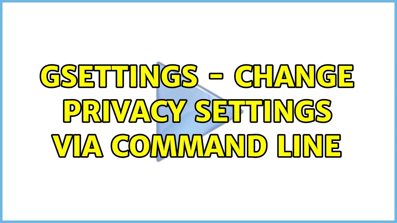 Ubuntu Gsettings Change Privacy Settings Via Command Line YouTube