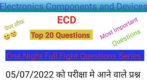 Electronics Engineering 2nd Semester - Electronics Components and Devices (ECD) Top 20 Questions