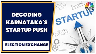Celebrity Decoding Karnataka's Startup Push & Startups Founders' Wishlist From Government | Election Exchange Wealth
