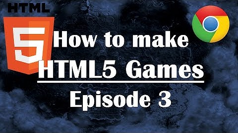 3- How to Make HTML5 Games: Javascript Tutorial for Beginners JS Guide