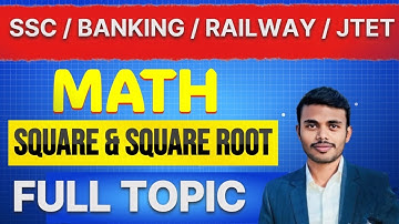Square & Square Root | Fast Calculation Methods for SSC, Banking, Railway, JTET | Day - 03