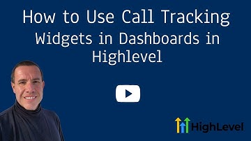 How to Use Call Tracking Widgets in Dashboards in Highlevel