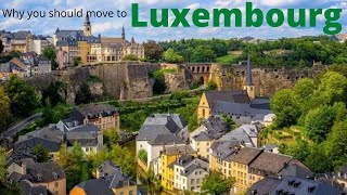 Life in Luxembourg- Why you should move to Luxembourg (Europe)!