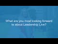 Larry webb  1  what are you most looking forward to about leadership live