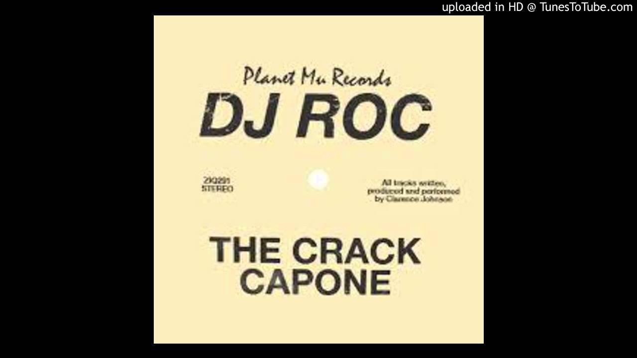 DJ ROC - I MAKE HER SAY [THE CRACK CAPONE]