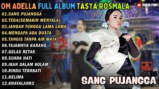 Sang Pujangga  Tega semakin Menyala  Jangan Tunggu Lama Lama   Album Tasya Rosmala Adella