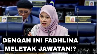 DENGAN INI FADHLINA MELETAK JAWATAN?