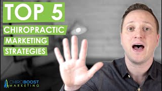 Chiropractic Marketing: Top 5 Strategies for Chiropractors!