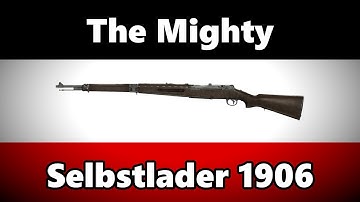 The Mighty Selbstlader 1906 [Battlefield 1]