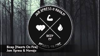 Jam Xpress &amp; Navajo - Bicep [Hearts On Fire]