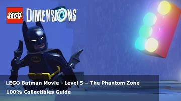 LEGO Dimensions 100% Guide - LEGO Batman Movie - Level 5 – The Phantom Zone