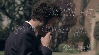 Passion Pit - &quot;Constant Conversations&quot; (Official Music Video)