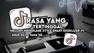 Dj Rasa Yang Tertinggal Style Enaff Eksklusif Sound Xgus Xg Viral Tik Tok Terbaru 