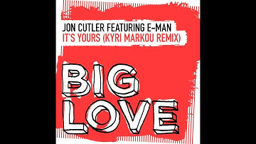 Jon Cutler feat. E-Man - It's Yours (Kyri Markou Extended Remix)