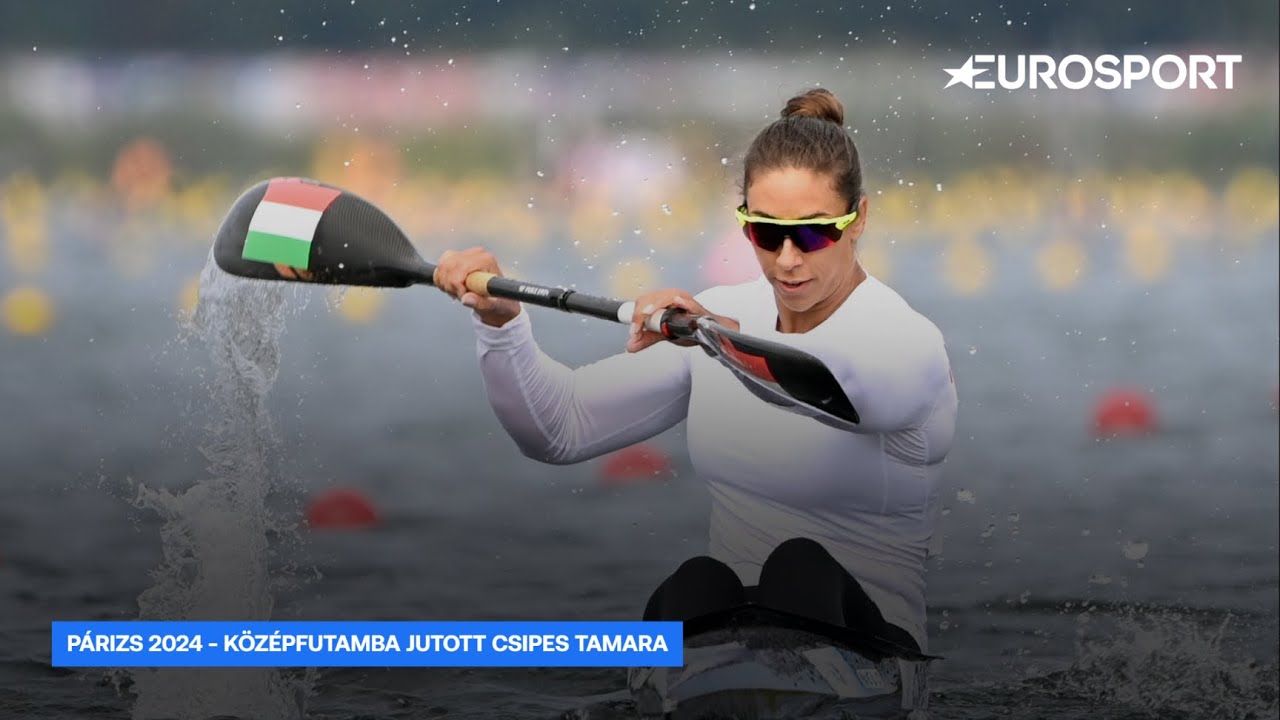 Olimpia 2024 | Női kajak egyes - Csipes Tamara előfutama