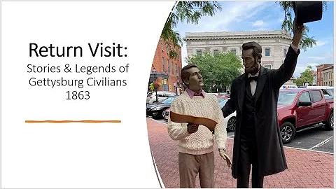 Return Visit: Stories & Legends of Gettysburg Civilians 1863