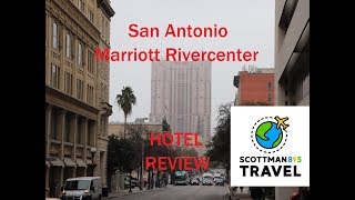 San Antonio Marriott Rivercenter Hotel Review