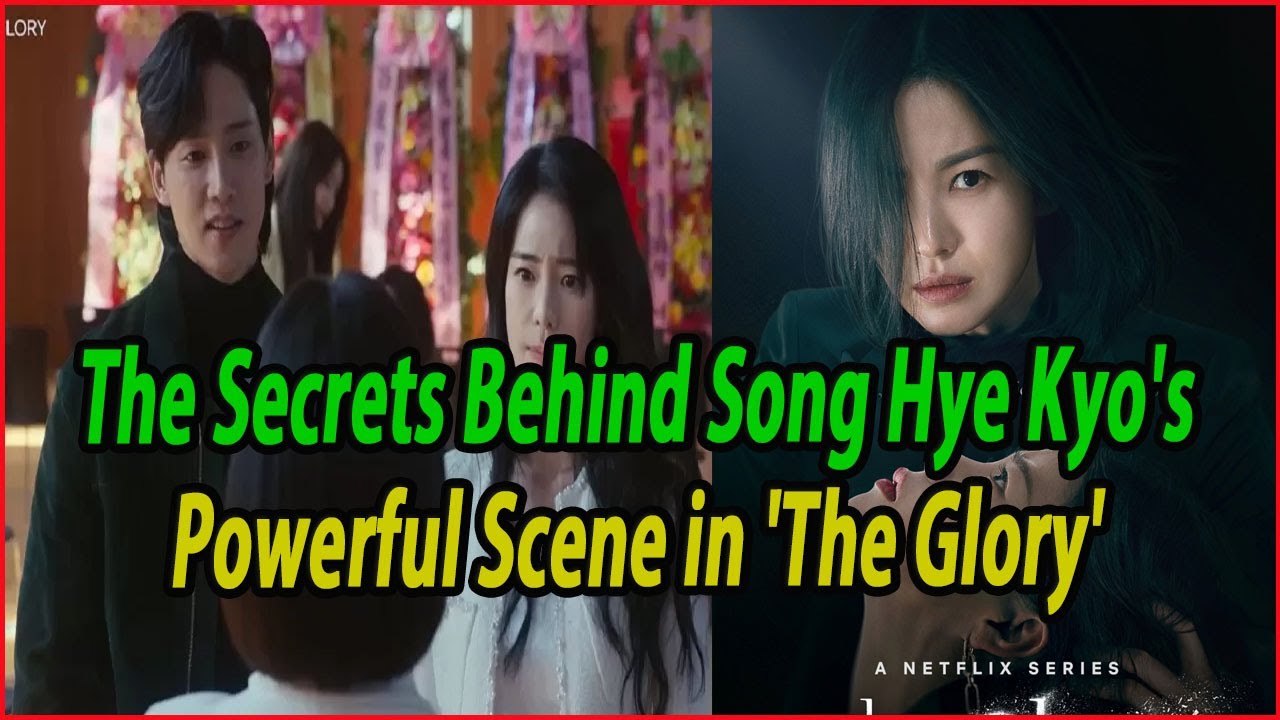"The Secrets Behind Song Hye Kyo's Powerful Scene in 'The Glory'" YouTube