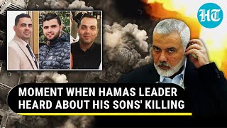 Israel 'Kills' Haniyeh's Three Sons On Eid; Fuming Hamas Leader Threatens Netanyahu | Watch