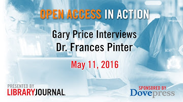 Gary Price and Dr. Frances Pinter Discuss Open Access