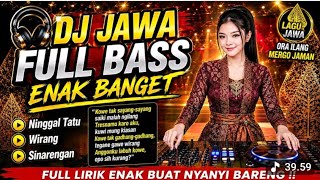 DJ NINGGAL TATU X WIRANG X SINARENGAN - MANTAN NYESEL! DJ Jawa Full Bass Terbaru 2026