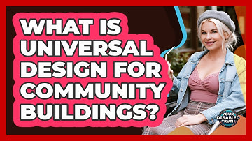 What Is Universal Design For Community Buildings?