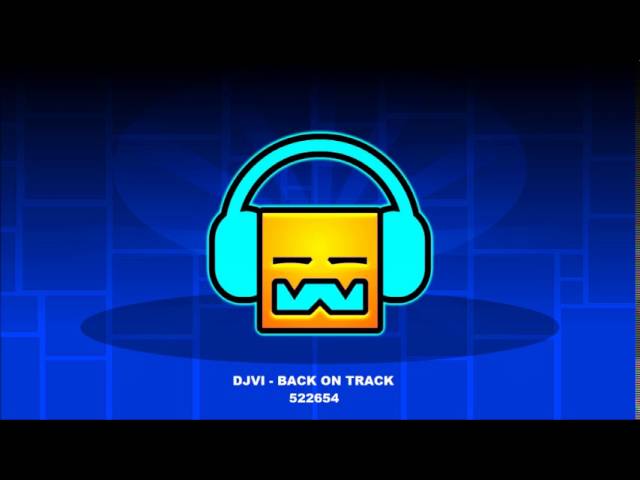 DJVI - Back on track [ Geometry Dash Music ] class=