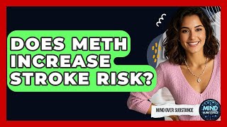 Does Meth Increase Stroke Risk - Mind Over Substance