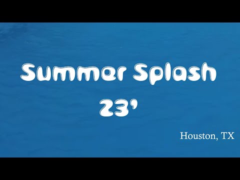 Summer Splash in H Town