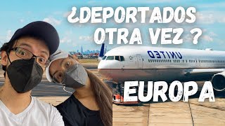 Intentando entrar a EUROPA después de que nos DEPORTARAN