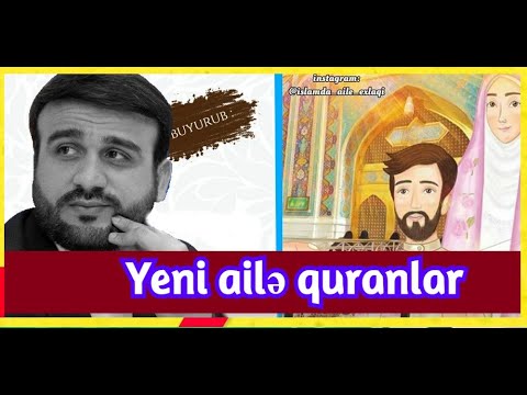 Yeni ailə quranlar və qurmaq istəyənlər dinləsin - Hacı Ramil