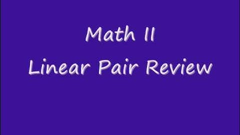 Linear Pair Review