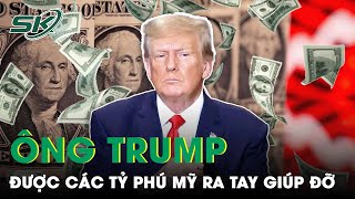 Ông Trump Được Các Tỷ Phú Mỹ Ra Tay Giúp Đỡ Giữa Lúc Lao Đao Đối Mặt Với Loạt Thách Thức Pháp Lý