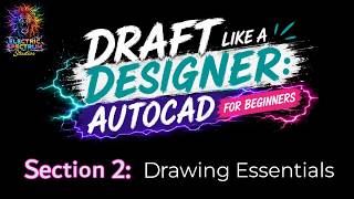 Draft Like a Designer - Section 2: Drawing Essentials