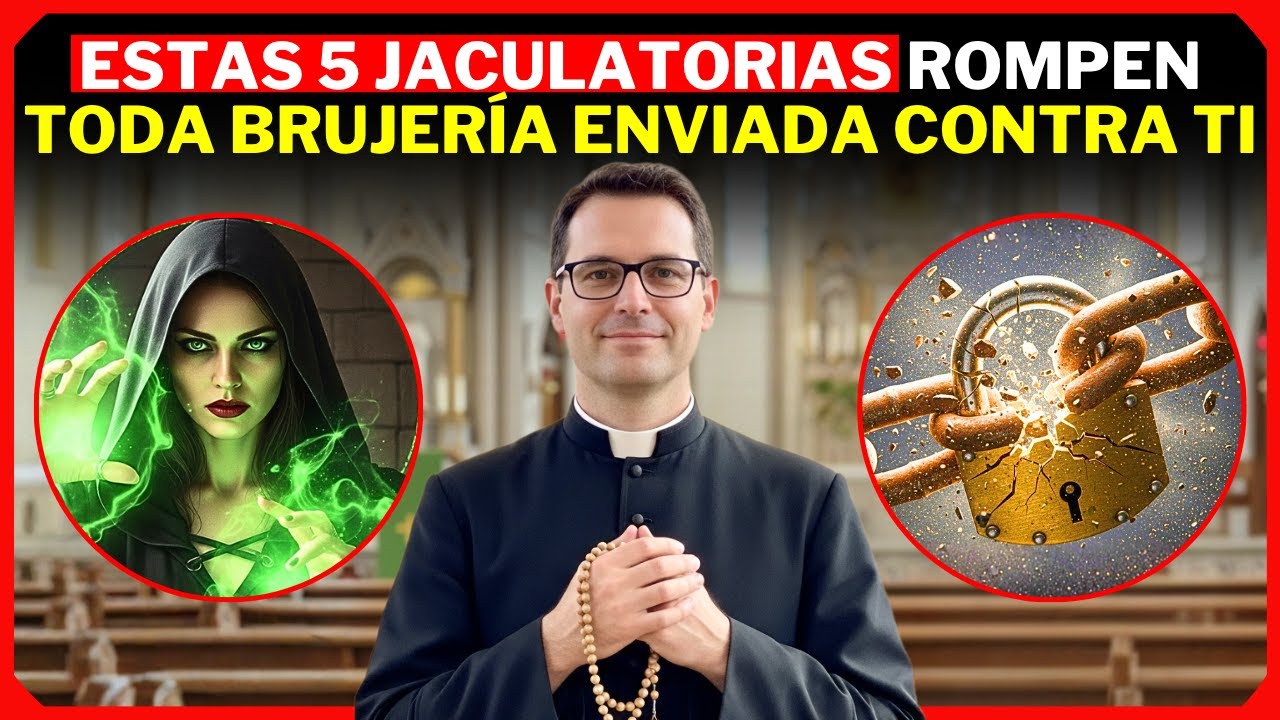 PADRE EXORCISTA REVELA: ESTAS 5 JACULATORIAS ROMPEN TODA BRUJERÍA ENVIADA CONTRA TI
