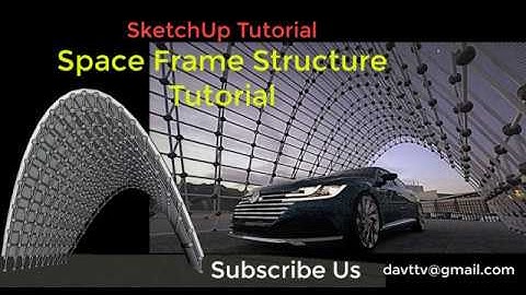 SketchUp Tutorial: Space Frame Structure