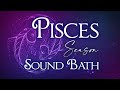 Pisces Season Sound Bath ✨ Astrology Meditation ✨ Sacred Ceremony