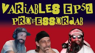 VARIABLES Podcast Ep. 52 - ProfessorDab