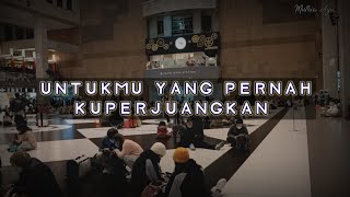 UNTUKMU YANG PERNAH KUPERJUANGKAN | MUSIKALISASI PUISI