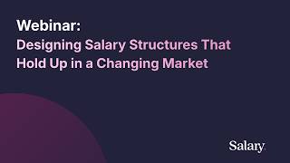 Designing Salary Structures That Hold Up in a Changing Market