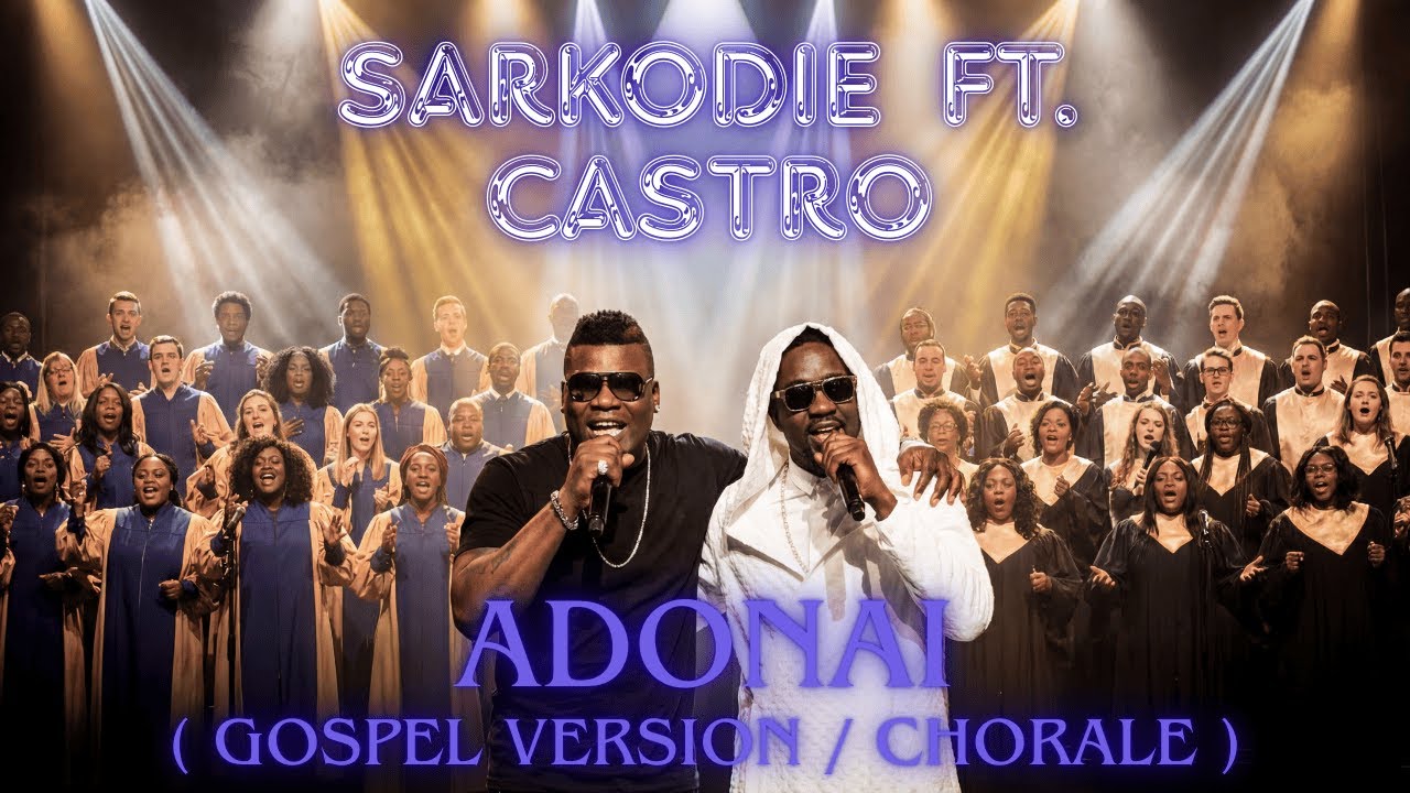 Sarkodie - Adonai ft. Castro (Remix Gospel Version Chorale)