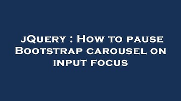 jQuery : How to pause Bootstrap carousel on input focus