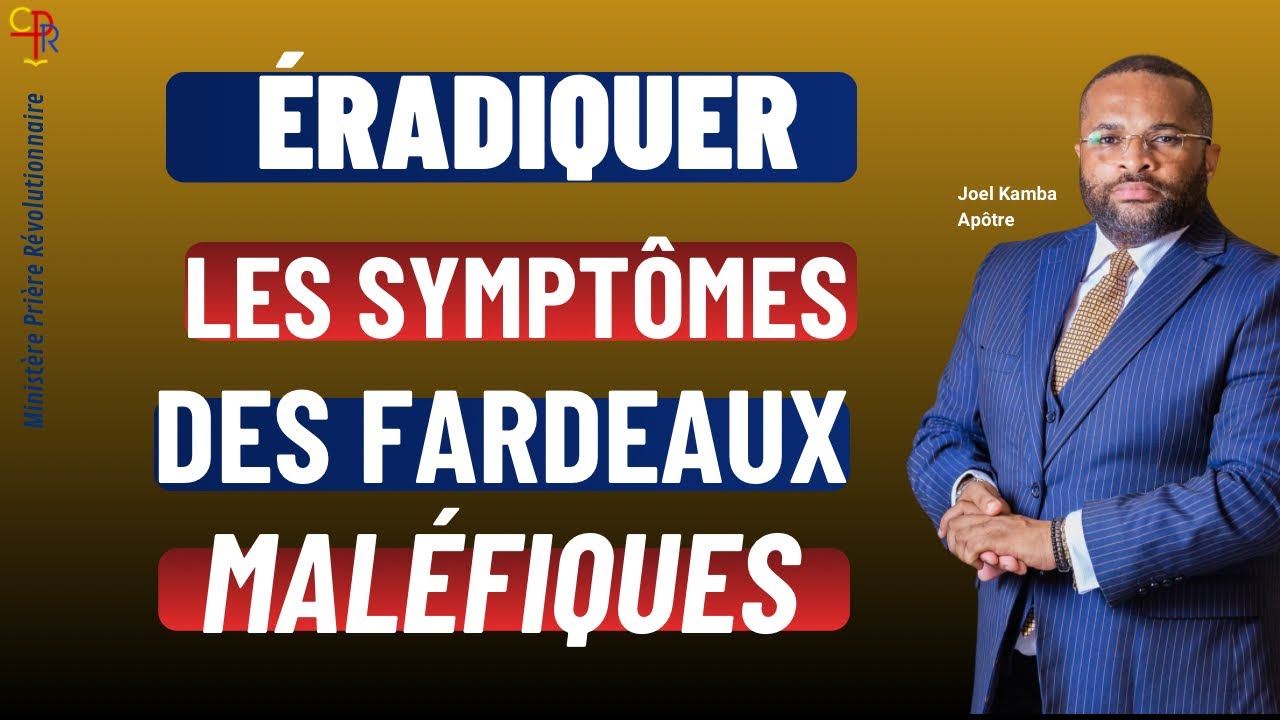 ÉRADIQUER LES SYMPTÔMES DES FARDEAUX MALÉFIQUES 