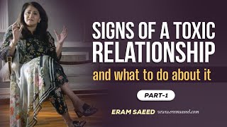 Signs Of A Toxic Relationship (Part -1) | Eram Saeed