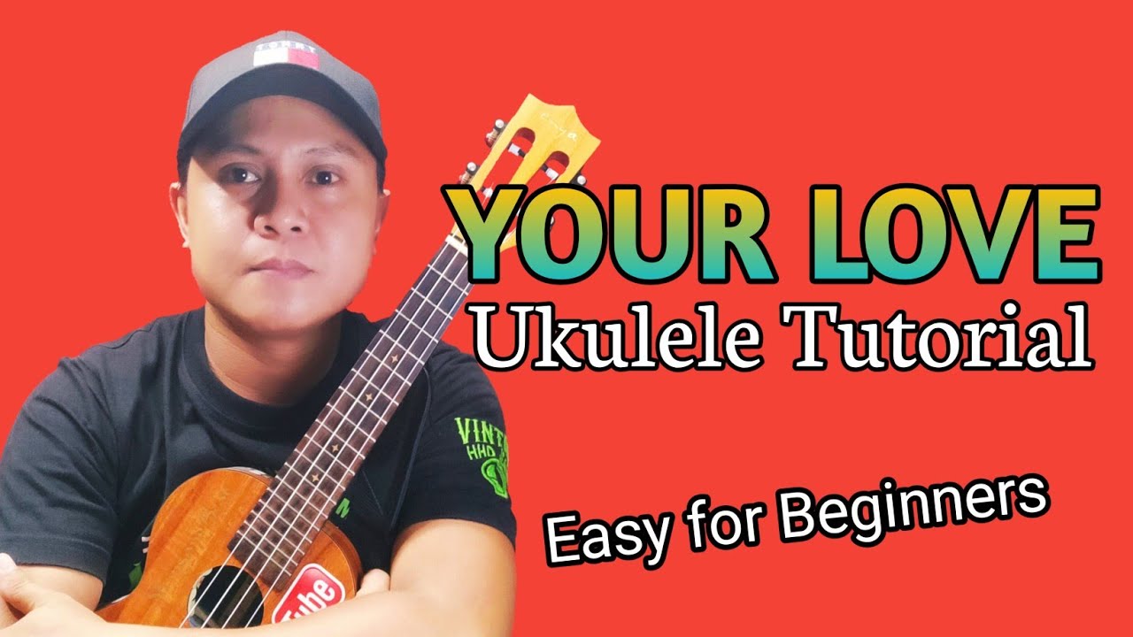Your Love - Easy Ukulele Tutorial