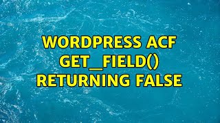 Wordpress: ACF: get_field() returning false