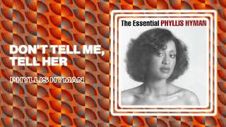 Phyllis Hyman - Don't Tell Me, Tell Her (Official Audio)