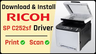 How to download and install RICOH SP C252sf drivers for printing and scanning - tutorial